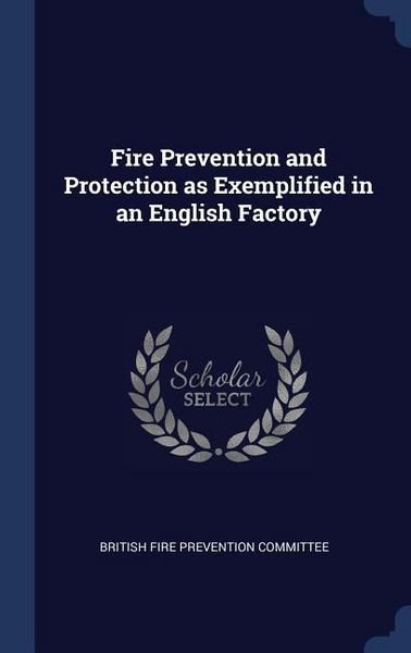 Produktbild: Fire Prevention and Protection as Exemplified in an English Factory