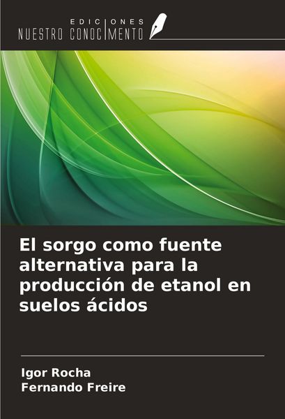 Produktbild: El sorgo como fuente alternativa para la producci&oacute;n de etanol en suelos &aacute;cidos