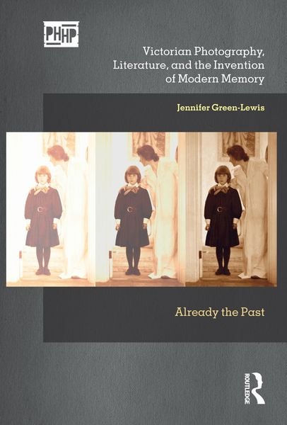 Produktbild: Victorian Photography, Literature, and the Invention of Modern Memory