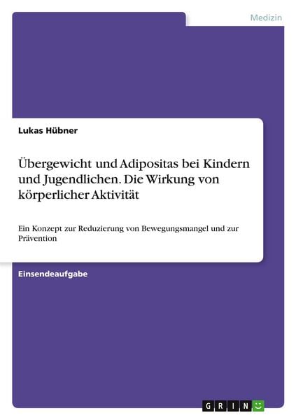 Produktbild: &Uuml;bergewicht und Adipositas bei Kindern und Jugendlichen. Die Wirkung von k&ouml;rperlicher Aktivit&auml;t