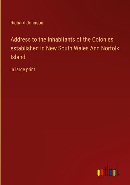 Produktbild: Address to the Inhabitants of the Colonies, established in New South Wales And Norfolk Island