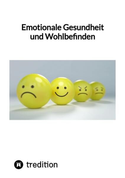 Emotionale Gesundheit und Wohlbefinden, Taschenbuch von Jaltas, Tredition, 9783347842441