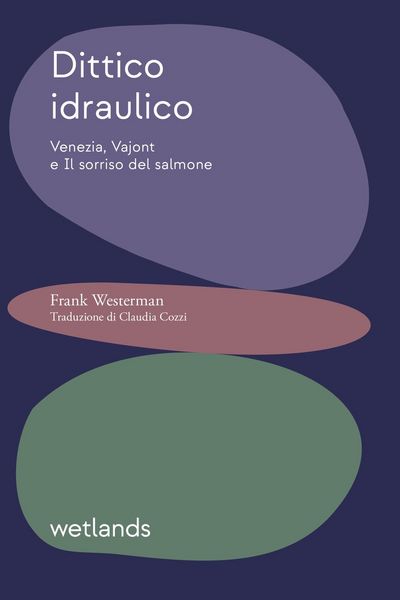 Produktbild: Dittico idraulico. Venezia, Vajont e Il sorriso del salmone