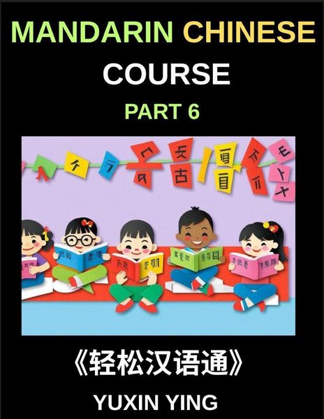 Produktbild: Mandarin Chinese Course (Part 6)- Chinese Unlocked, Self-Paced Learning with Vocabulary, Grammar, Pinyin & Cultural Journeys for HSK Success