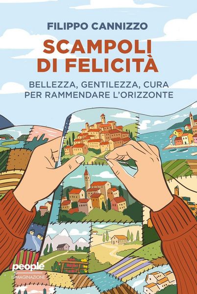 Produktbild: Scampoli di felicit&agrave;. Bellezza, gentilezza, cura per rammendare l'orizzonte
