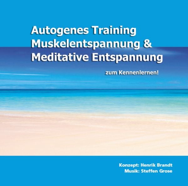 Autogenes Training, Muskelentspannung & Meditative Entspannung zum Kennenlernen!