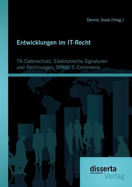 Produktbild: Entwicklungen im IT-Recht: TK-Datenschutz, Elektronische Signaturen und Rechnungen, SPAM, E-Commerce