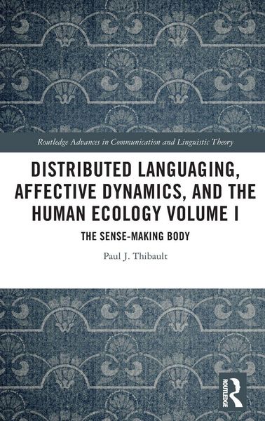 Produktbild: Distributed Languaging, Affective Dynamics, and the Human Ecology Volume I