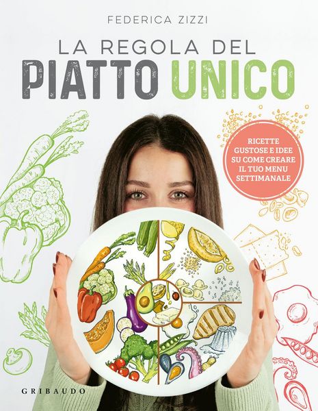 Produktbild: La regola del piatto unico. Ricette gustose e idee su come creare il tuo menu settimanale