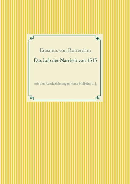 Produktbild: Das Lob der Narrheit. Farbiges Faksimile der Ausgabe von 1515 mit den Randzeichnungen von Hans Holbein d. J.