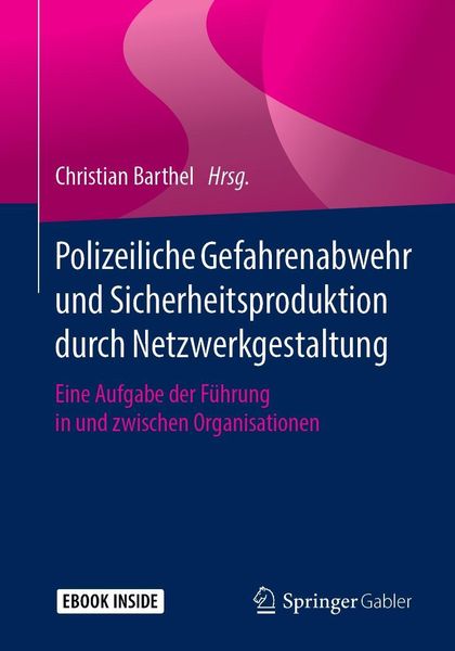 Produktbild: Polizeiliche Gefahrenabwehr und Sicherheitsproduktion durch Netzwerkgestaltung