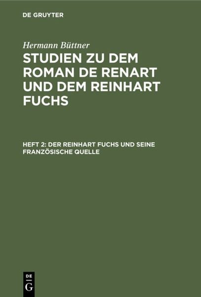 Produktbild: Hermann B&uuml;ttner: Studien zu dem Roman de Renart und dem Reinhart Fuchs / Der Reinhart Fuchs und seine franz&ouml;sische Quelle