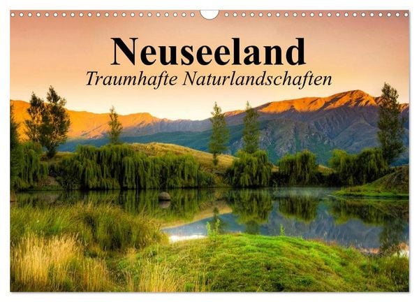 Neuseeland. Traumhafte Naturlandschaften (Wandkalender 2026 DIN A3 quer), CALVENDO Monatskalender