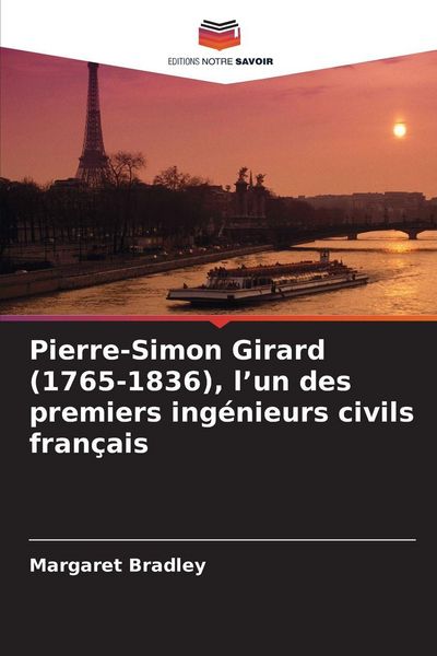 Produktbild: Pierre-Simon Girard (1765-1836), l'un des premiers ing&eacute;nieurs civils fran&ccedil;ais