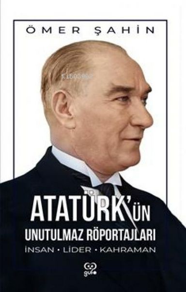 Produktbild: Atat&uuml;rk&uuml;n Unutulmaz R&ouml;portajlari