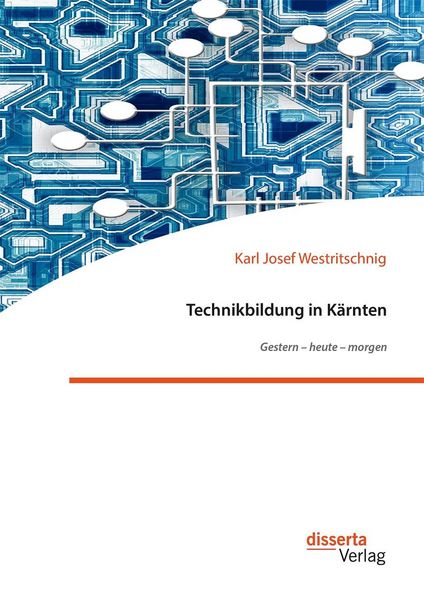 Produktbild: Technikbildung in K&auml;rnten. Gestern - heute - morgen