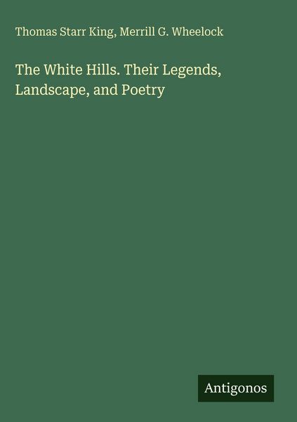 Produktbild: The White Hills. Their Legends, Landscape, and Poetry