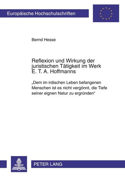 Produktbild: Reflexion und Wirkung der juristischen T&auml;tigkeit im Werk E. T. A. Hoffmanns