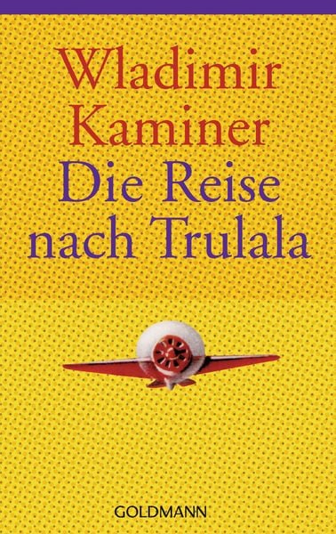 Die Reise nach Trulala, Taschenbuch von Wladimir Kaminer, Goldmann, 9783442457212