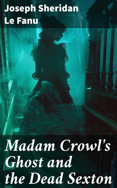 Produktbild: Madam Crowl's Ghost and the Dead Sexton