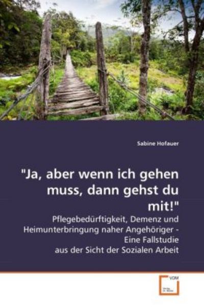 Hofauer, S: 'Ja; aber wenn ich gehen muss, dann gehst du mit, Taschenbuch von Sabine Hofauer, VDM, 9783639262735