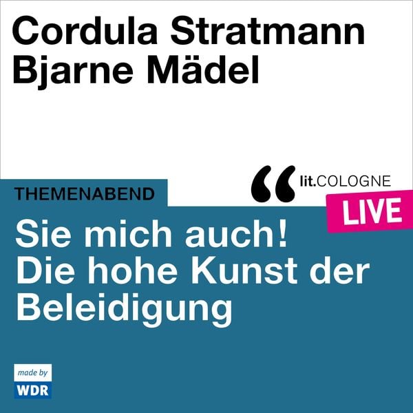 Sie mich auch! Über die hohe Kunst der Beleidigung - Cordula Stratmann , Bjarne Mädel, Audio, 4066004512815