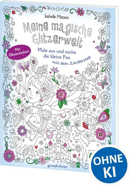 Meine magische Glitzerwelt - Male aus und suche die kleine Fee mit dem Zauberstab, Taschenbuch von , Loewe, 978-3-8112-3437-6