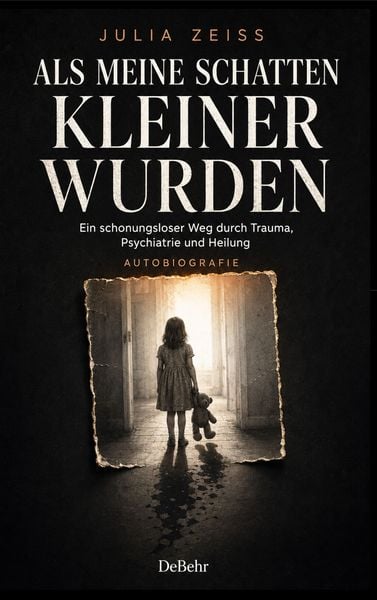 Produktbild: Als meine Schatten kleiner wurden - Ein schonungsloser Weg durch Trauma, Psychiatrie und Heilung - Autobiografie