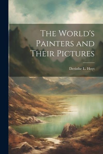 Produktbild: The World's Painters and Their Pictures