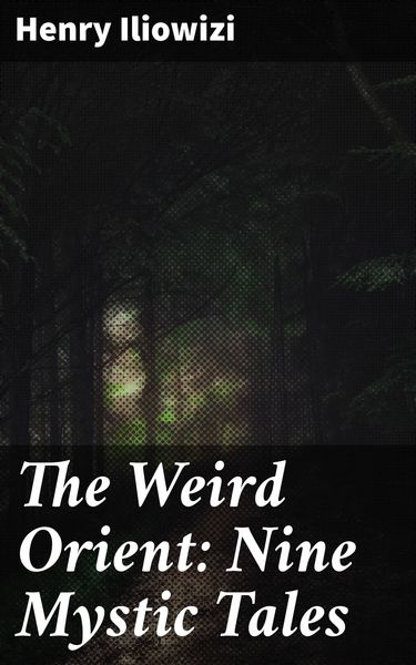Produktbild: The Weird Orient: Nine Mystic Tales