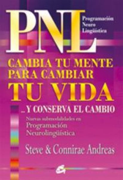Produktbild: Cambia tu mente para cambiar tu vida-- y conserva el cambio : nuevas submodalidades en programaci&oacute;n neuroling&uuml;&iacute;stica