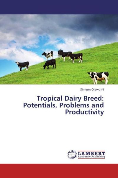 Produktbild: Olawumi, S: Tropical Dairy Breed: Potentials, Problems and P
