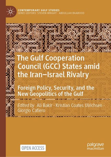 Produktbild: The Gulf Cooperation Council (GCC) States amid the Iran&ndash;Israel Rivalry