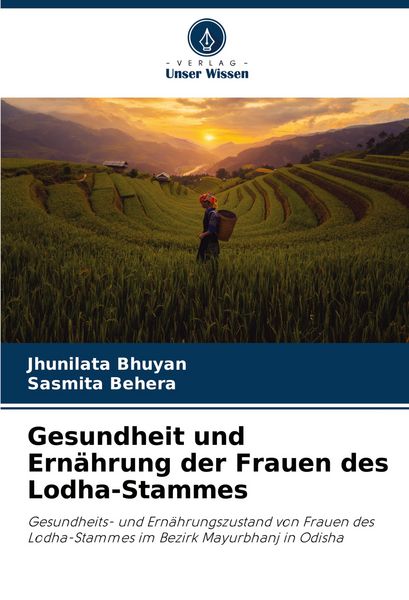 Gesundheit und Ernährung der Frauen des Lodha-Stammes, Taschenbuch von Jhunilata Bhuyan , Sasmita Behera, Verlag Unser Wissen, 9786208358525