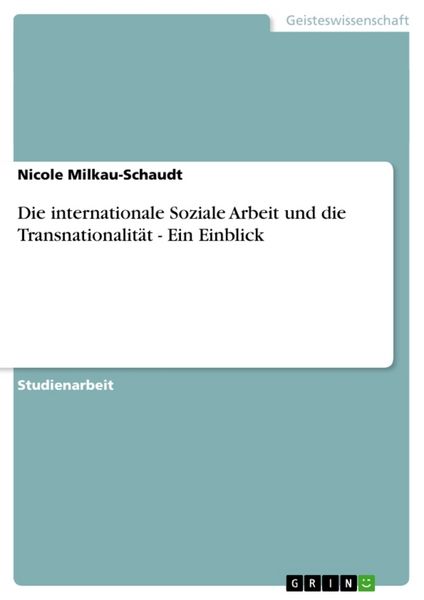 Produktbild: Die internationale Soziale Arbeit und die Transnationalit&auml;t - Ein Einblick