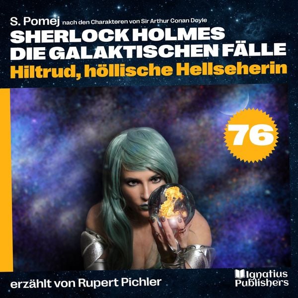 Produktbild: Hiltrud, h&ouml;llische Hellseherin (Sherlock Holmes - Die galaktischen F&auml;lle, Folge 76)
