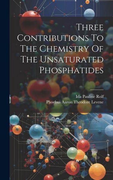 Produktbild: Three Contributions To The Chemistry Of The Unsaturated Phosphatides