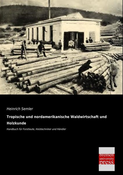 Produktbild: Tropische und nordamerikanische Waldwirtschaft und Holzkunde