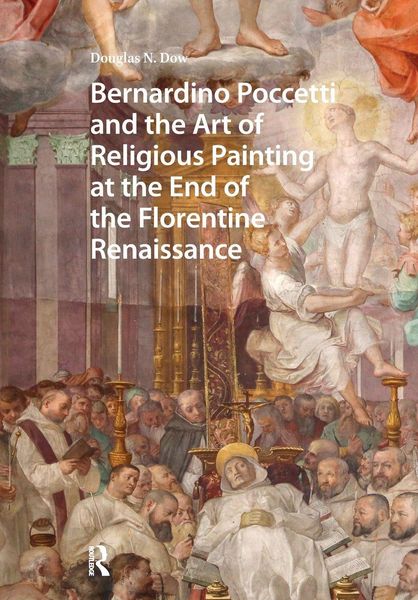 Produktbild: Bernardino Poccetti and the Art of Religious Painting at the End of the Florentine Renaissance