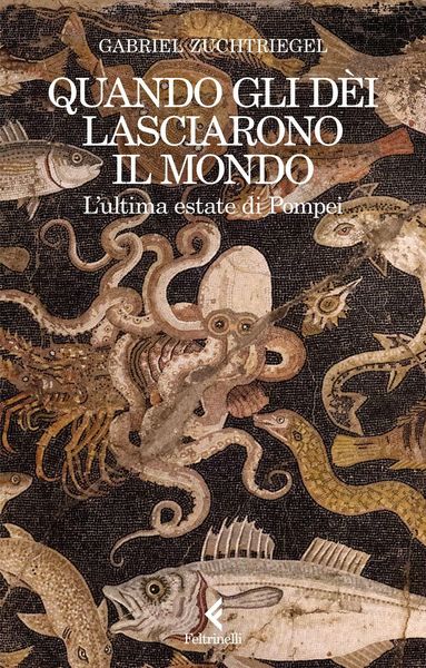 Produktbild: Quando gli d&egrave;i lasciarono il mondo. L'ultima estate di Pompei