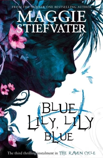 Raven Cycle 3. Blue Lily, Lily Blue