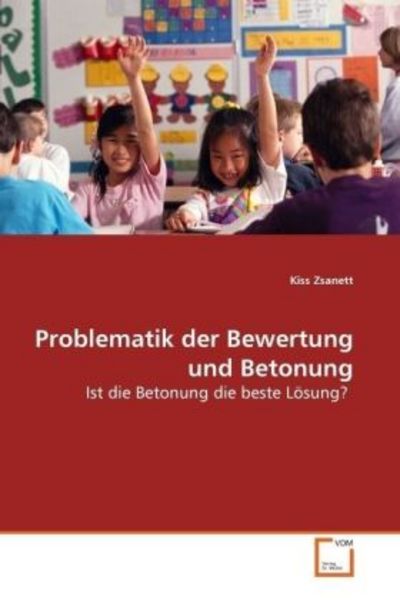 Zsanett, K: Problematik der Bewertung und Betonung, Taschenbuch von Kiss Zsanett, VDM, 9783639150872