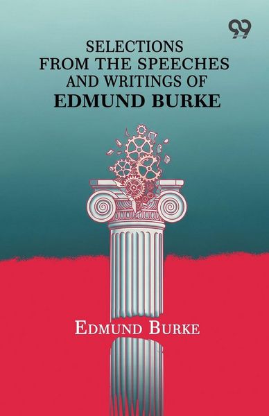 Produktbild: Selections From The Speeches And Writings Of Edmund Burke