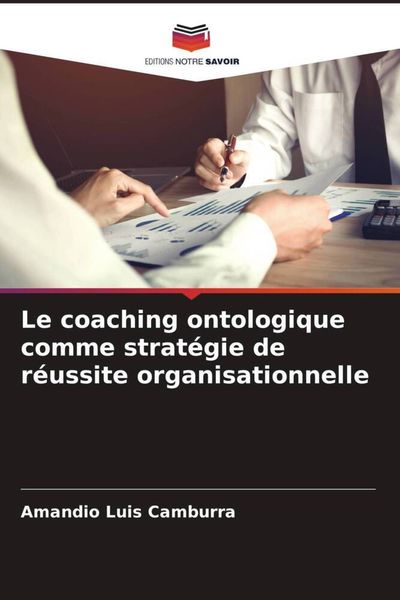 Produktbild: Le coaching ontologique comme strat&eacute;gie de r&eacute;ussite organisationnelle