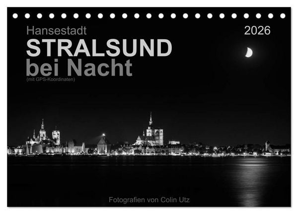 Hansestadt Stralsund bei Nacht (mit GPS-Koordinaten) (Tischkalender 2026 DIN A5 quer), CALVENDO Monatskalender