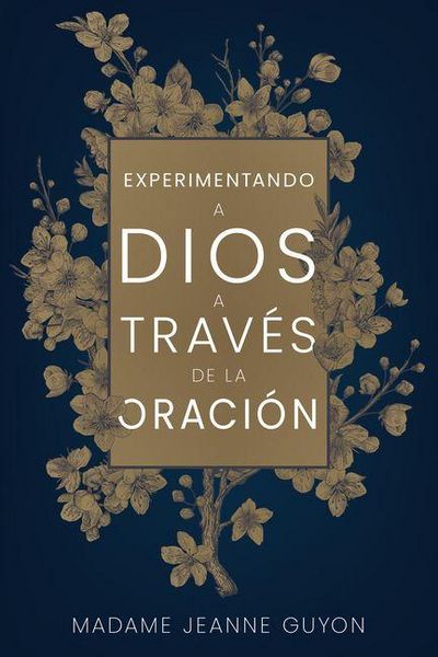 Produktbild: Experimentando a Dios a Trav&eacute;s de la Oraci&oacute;n