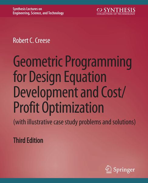 Produktbild: Geometric Programming for Design Equation Development and Cost/Profit Optimization (with illustrative case study problems and solutions), Third Edition