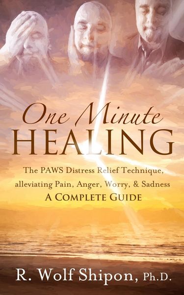 Produktbild: One Minute Healing: The PAWS Distress Relief Technique, alleviating Pain, Anger, Worry, & Sadness * A Complete Guide