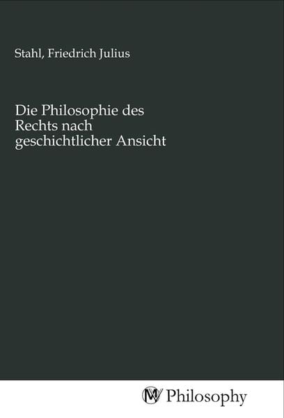 Produktbild: Die Philosophie des Rechts nach geschichtlicher Ansicht