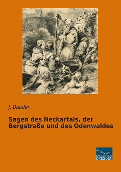 Sagen des Neckartals, der Bergstraße und des Odenwaldes, Taschenbuch von , Fachbuchverlag Dresden, 9783956923449